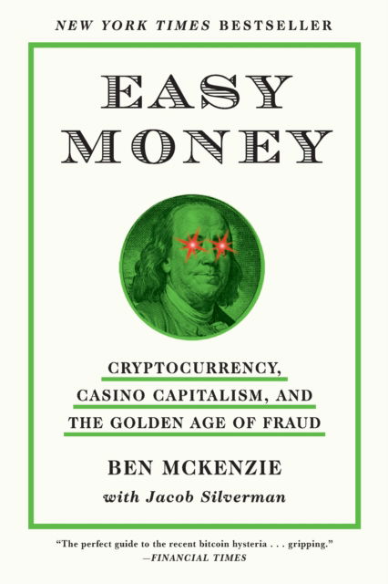 Cover for Ben McKenzie · Easy Money: Cryptocurrency, Casino Capitalism, and the Golden Age of Fraud (Paperback Bog) (2024)
