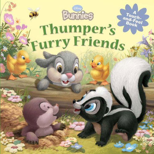 Cover for Disney Books · Disney Bunnies Thumper's Furry Friends - A Touch-and-feel Book (Board book) [Mus Brdbk edition] (2010)