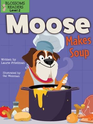 Cover for Laurie Friedman · Moose Makes Soup - Moose the Dog (Pocketbok) (2021)