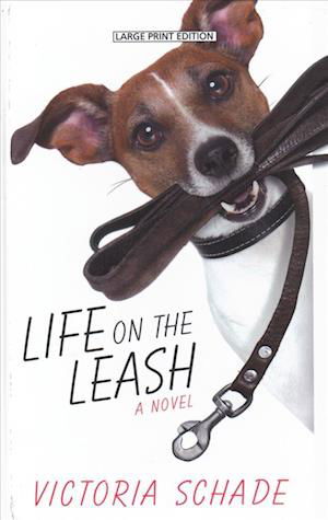 Cover for Victoria Schade · Life on the Leash (Hardcover Book) (2019)