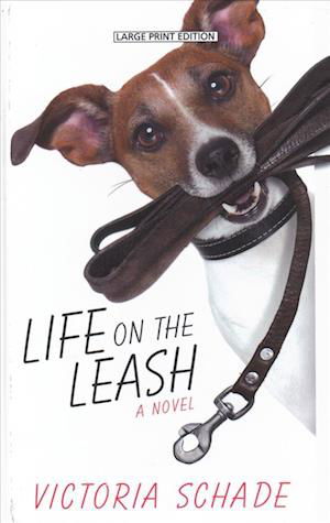 Life on the Leash - Victoria Schade - Książki - Thorndike Press Large Print - 9781432859404 - 6 lutego 2019