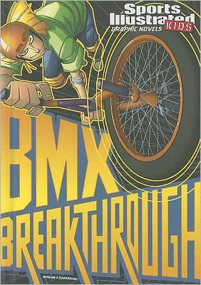 Bmx Breakthrough (Sports Illustrated Kids Graphic Novels) - Benny Fuentes - Książki - Stone Arch Books - 9781434222404 - 1 lipca 2011