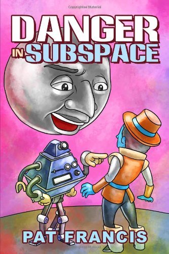Cover for Pat Francis · Danger in Subspace (Paperback Book) (2013)