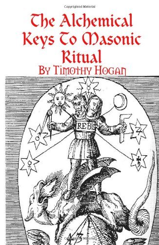 Cover for Timothy Hogan · The Alchemical Keys To Masonic Ritual (Paperback Book) (2007)