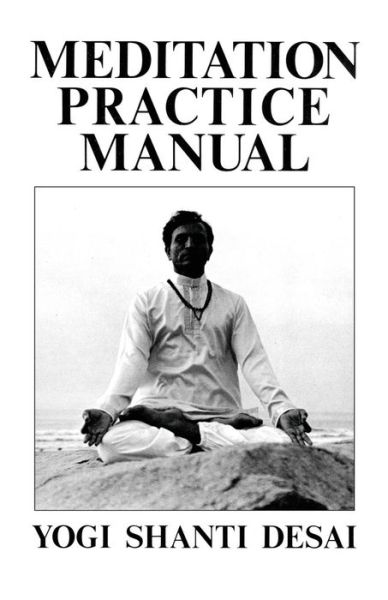 Cover for Yogi Shanti Desai · Meditation Practice Manual (Paperback Book) (2008)