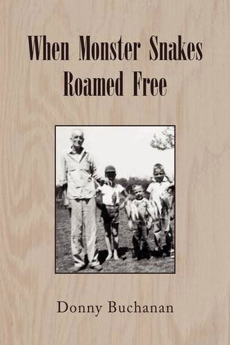 Cover for Donny Buchanan · When Monster Snakes Roamed Free (Hardcover Book) (2009)