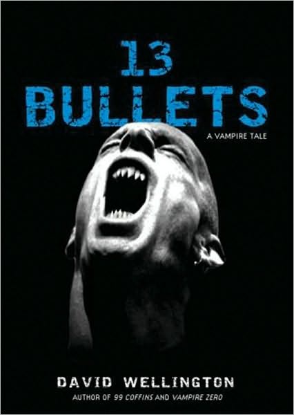 Cover for David Wellington · 13 Bullets (Book) (2006)