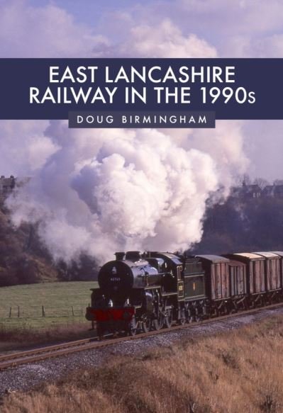 Cover for Doug Birmingham · East Lancashire Railway in the 1990s (Paperback Bog) (2021)