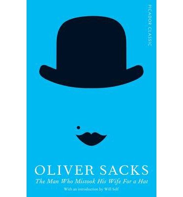 Cover for Oliver Sacks · The Man Who Mistook His Wife for a Hat - Picador Classic (Paperback Bog) [Main Market Ed. edition] (2015)