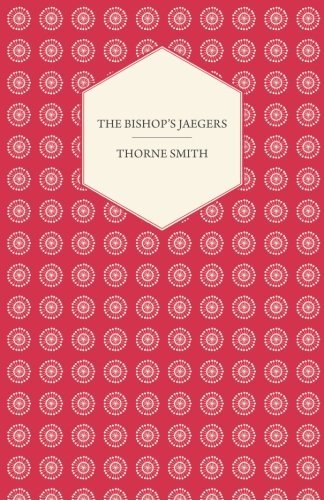 Cover for Thorne Smith · The Bishop's Jaegers (Paperback Bog) (2011)
