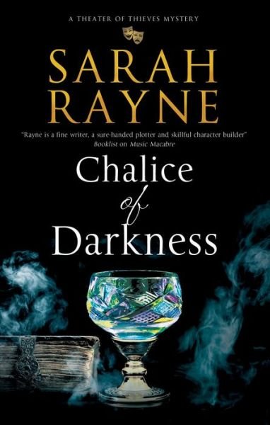 Cover for Sarah Rayne · Chalice of Darkness - A Theatre of Thieves mystery (Hardcover Book) [Main edition] (2023)