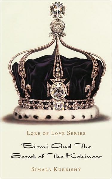Cover for Simala Kureishy · Lore of Love Series: Bismi and the Secret of the Kohinoor (Paperback Bog) (2010)
