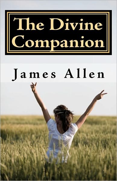 Cover for James Allen · The Divine Companion: Taking You Through Life in Truth (Paperback Book) (2010)