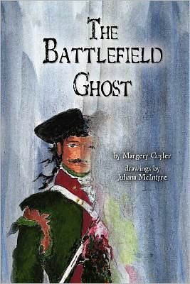 The Battlefield Ghost - Margery Cuyler - Kirjat - Createspace - 9781453863404 - sunnuntai 8. toukokuuta 2011