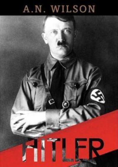 Hitler - A. N. Wilson - Musiikki - Blackstone Audio, Inc. - 9781455153404 - tiistai 27. maaliskuuta 2012