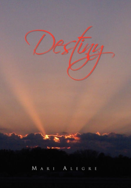 Cover for Mari Alegre · Destiny (Hardcover Book) (2011)