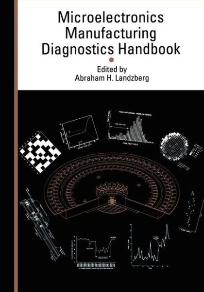 Cover for Abraham Landzberg · Microelectronics Manufacturing Diagnostics Handbook (Paperback Book) [Softcover reprint of the original 1st ed. 1993 edition] (2012)