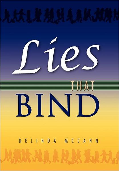 Cover for Delinda Mccann · Lies That Bind (Hardcover Book) (2011)