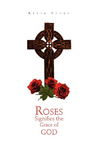 Cover for Kevin Fooks · Roses Signifies the Grace of God (Paperback Book) (2012)