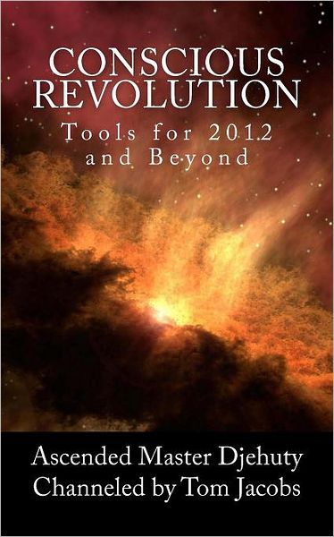 Cover for Ascended Master Djehuty · Conscious Revolution: Tools for 2012 and Beyond (Paperback Book) (2011)