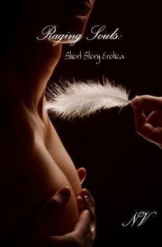 Cover for Nv · Raging Souls: Short Story Erotica (Pocketbok) (2012)
