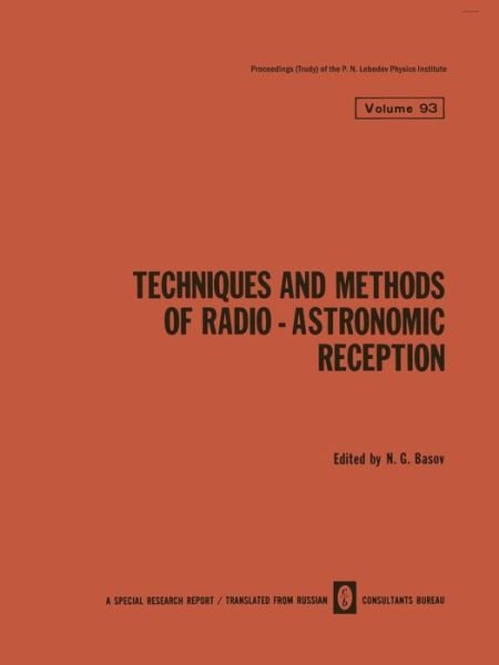 Cover for N G Basov · Techniques and Methods of Radio-Astronomic Reception - The Lebedev Physics Institute Series (Paperback Bog) [Softcover reprint of the original 1st ed. 1979 edition] (2013)
