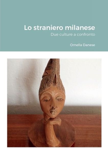 Cover for Ornella Danese · Lo Straniero Milanese (Book) (2022)