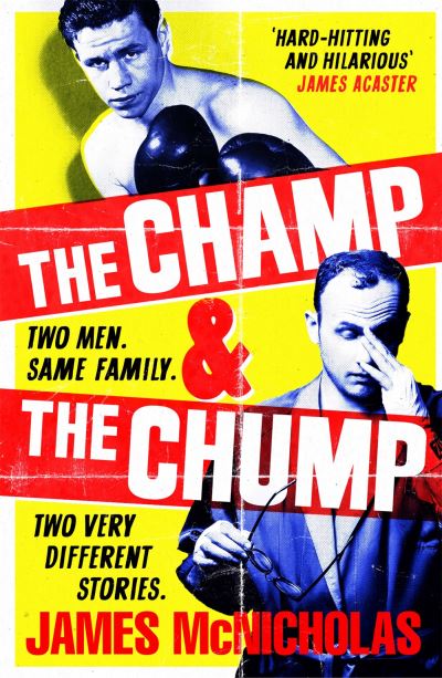 Cover for James McNicholas · The Champ &amp; The Chump: A heart-warming, hilarious true story about fighting and family (Paperback Book) (2022)