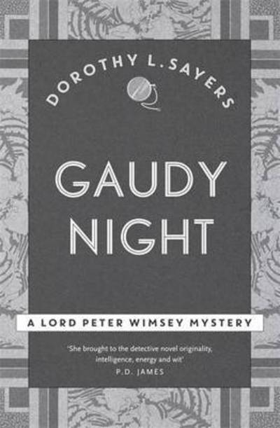 Gaudy Night: the classic Oxford college mystery - Lord Peter Wimsey Mysteries - Dorothy L Sayers - Böcker - Hodder & Stoughton - 9781473621404 - 22 september 2016