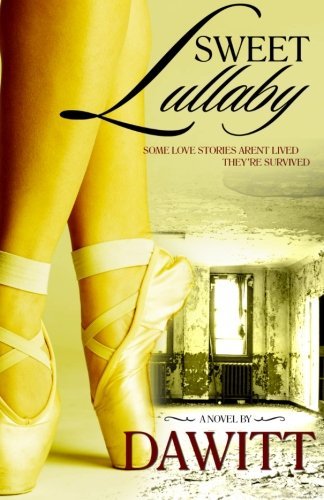 Cover for Dawitt · Sweet Lullaby: Some Love Stories Arent Lived  They're Survived (Paperback Bog) (2012)