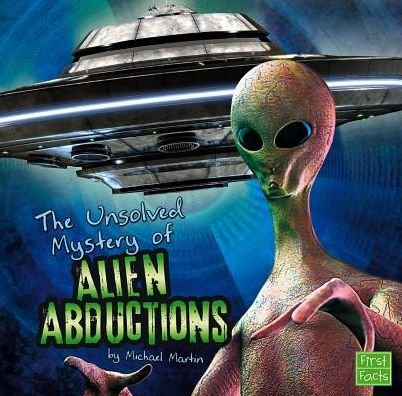 Cover for Michael Martin · The Unsolved Mystery of Alien Abductions (Unexplained Mysteries) (Paperback Bog) (2013)