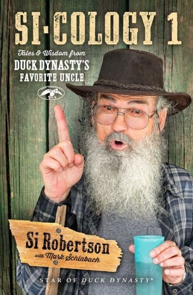 Cover for Si Robertson · Si-cology 1: Tales and Wisdom from Duck Dynasty's Favorite Uncle (Taschenbuch) [Reprint edition] (2014)