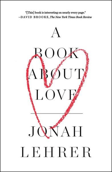A Book About Love - Jonah Lehrer - Books - Simon & Schuster - 9781476761404 - July 25, 2017