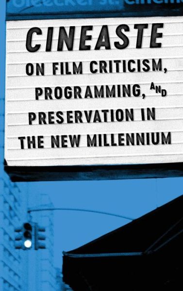 Cover for Cineaste on Film Criticism, Programming, and Preservation in the New Millennium (Gebundenes Buch) (2017)