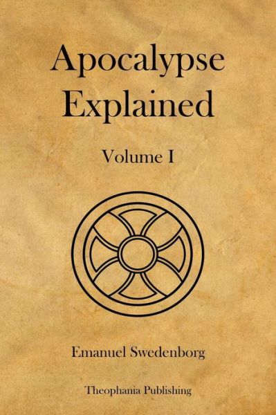 Cover for Emanuel Swedenborg · Apocalypse Explained Volume 1 (Paperback Book) (2012)