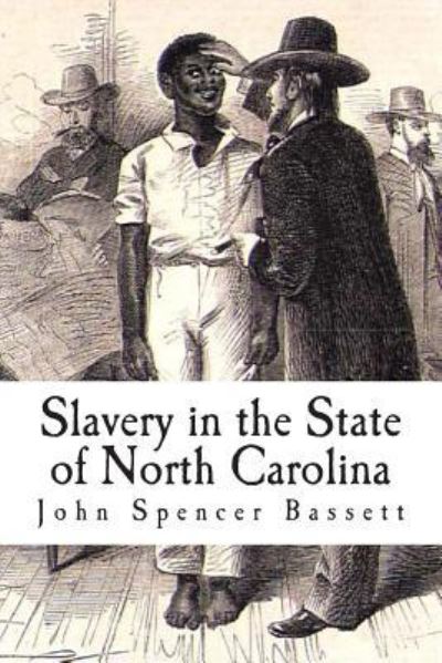 Cover for John Spencer Bassett · Slavery in the State of North Carolina (Paperback Book) (2012)