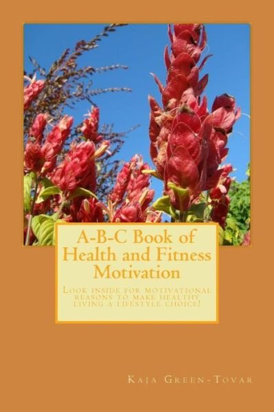 Cover for Kaja Green-tovar · A-b-c Book of Health and Fitness Motivation (Pocketbok) (2013)