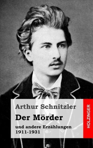 Cover for Arthur Schnitzler · Der Morder: Und Andere Erzahlungen 1911-1931 (Paperback Book) (2013)
