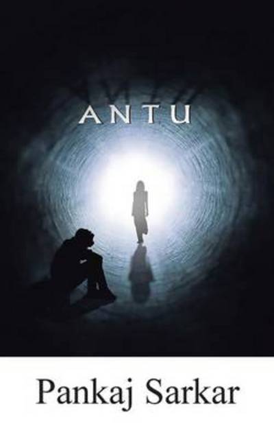 Cover for Pankaj Sarkar · Antu (Taschenbuch) (2014)