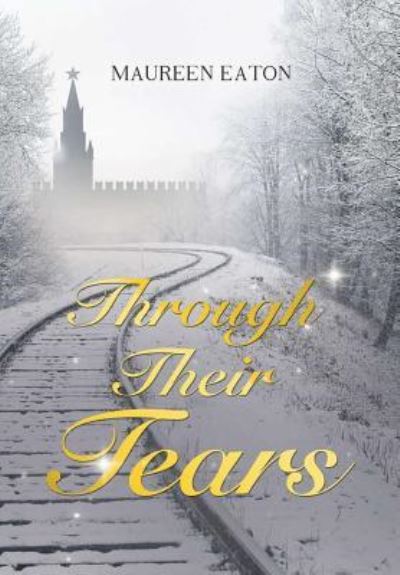 Cover for Maureen Eaton · Through Their Tears (Hardcover Book) (2017)