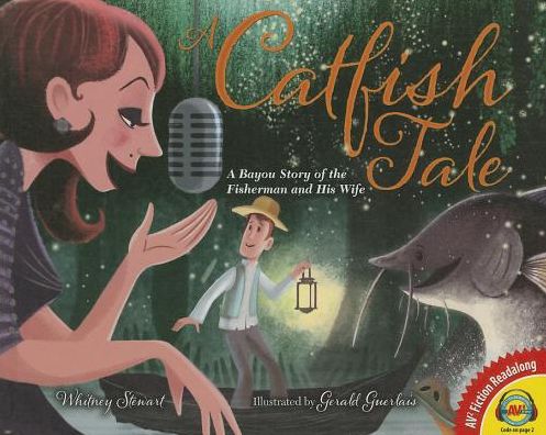 Cover for Whitney Stewart · A Catfish Tale: a Bayou Story of the Fisherman and His Wife (Av2 Fiction Readalong) (Hardcover Book) (2014)