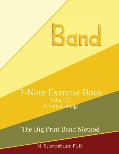 Cover for M Schottenbauer · 3-note Exercise Book: Tuba T.c. (Compensating) (Paperback Bog) (2013)