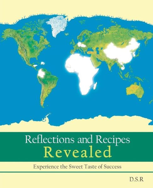 Cover for D S R · Reflections and Recipes Revealed: Experience the Taste of Sweet Success (Paperback Book) (2014)