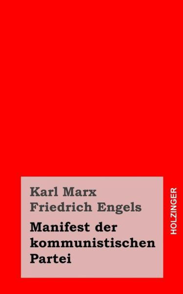 Manifest Der Kommunistischen Partei - Karl Marx - Bøker - Createspace - 9781492121404 - 10. august 2013