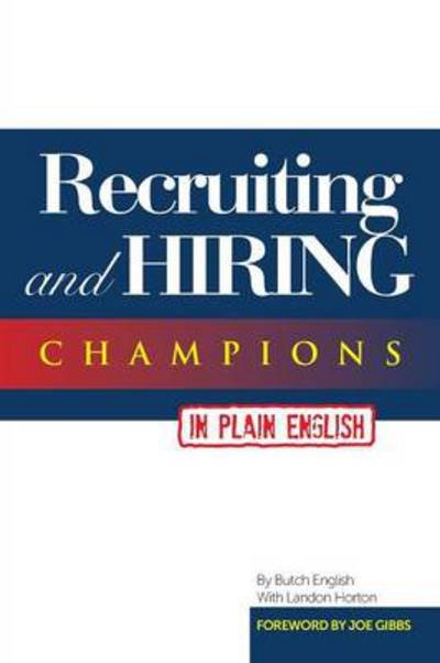 Cover for Butch English · Recruiting and Hiring Champions in Plain English: Foreword by Joe Gibbs (Taschenbuch) (2014)