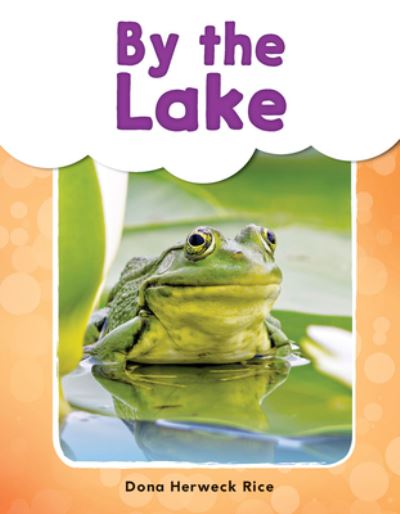 Cover for Dona Herweck Rice · By the Lake - Phonics Book for Beginning Readers, Teaches High-Frequency Sight Words (Paperback Book) (2018)