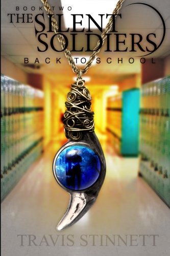 The Silent Soldiers: Back to School (Volume 2) - Travis Stinnett - Bøker - CreateSpace Independent Publishing Platf - 9781495216404 - 17. januar 2014