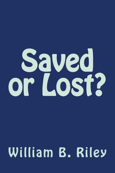 Cover for William Bell Riley · Saved or Lost? (Paperback Book) (2014)
