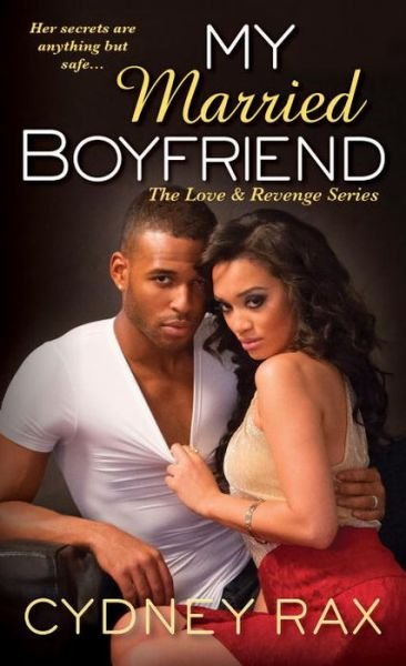 Cover for Cydney Rax · My Married Boyfriend: The Love &amp; Revenge Series (Paperback Book) (2017)