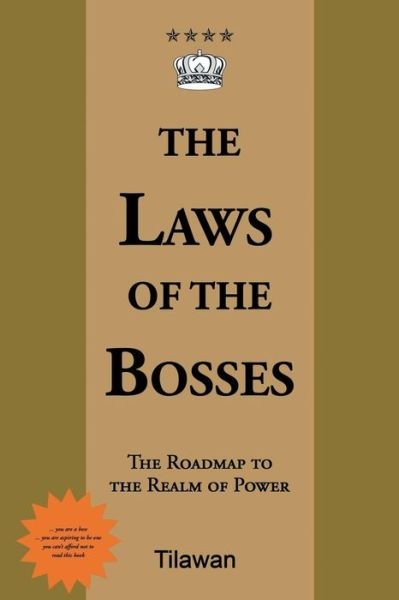 Cover for Tilawan Tilawan · The Laws of the Bosses: the Roadmap to the Realm of Power (Pocketbok) (2014)